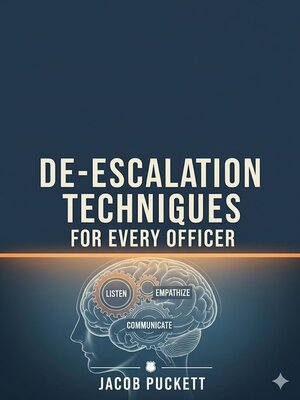 cover image of De-Escalation Techniques for Every Officer